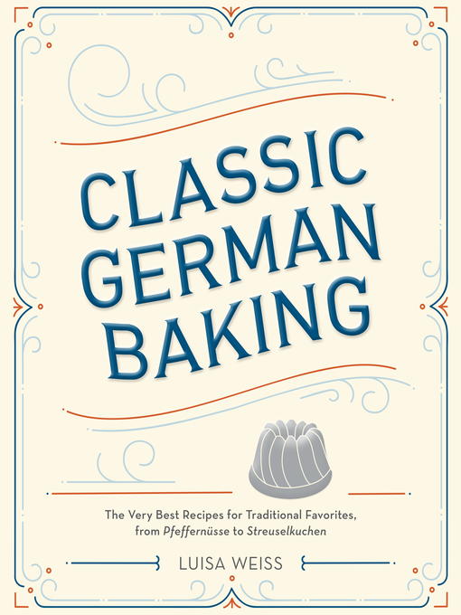 Title details for Classic German Baking by Luisa Weiss - Available